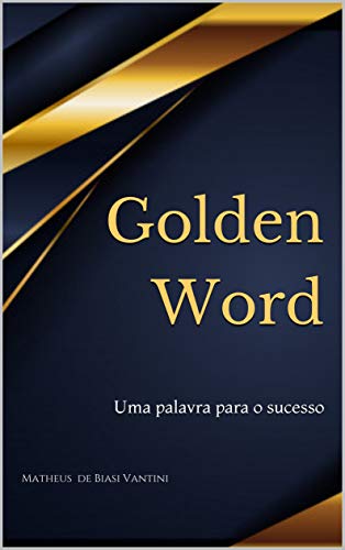 Golden Word: Uma palavra para o sucesso (GD001 Livro 1) eBook Kindle
